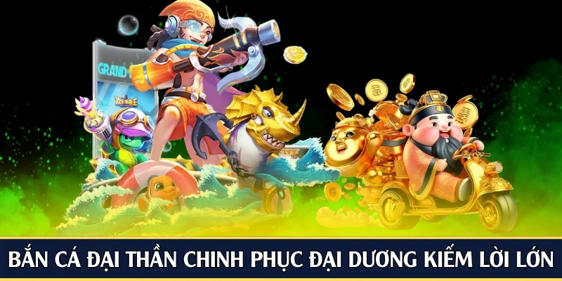bắn cá đại thần