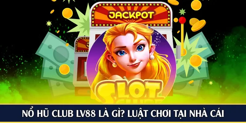 nổ hũ club lv88
