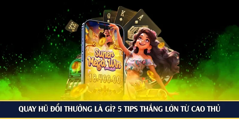 quay hũ đổi thưởng