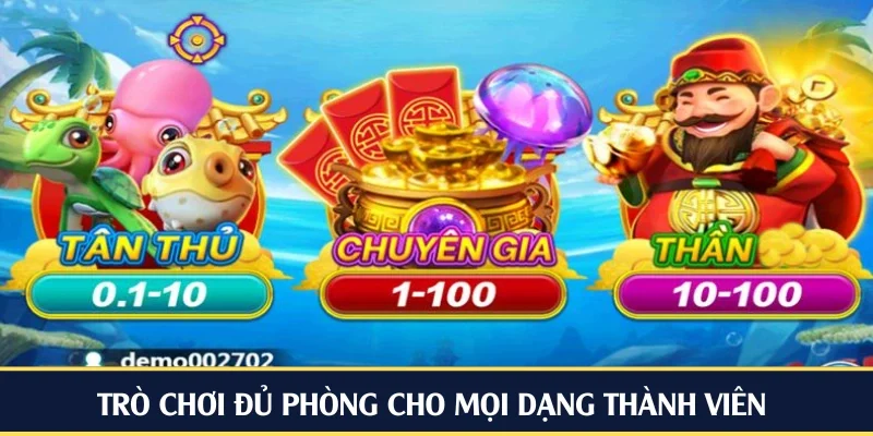 Trò chơi có các phòng riêng phù hợp với đủ đối tượng